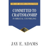 Committed to Craftsmanship In Biblical Counseling