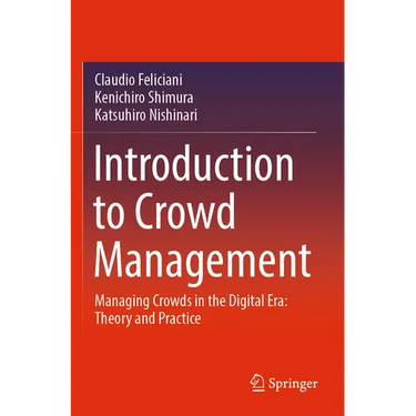 Introduction to Crowd Management: Managing Crowds in the Digital Era: Theory and Practice