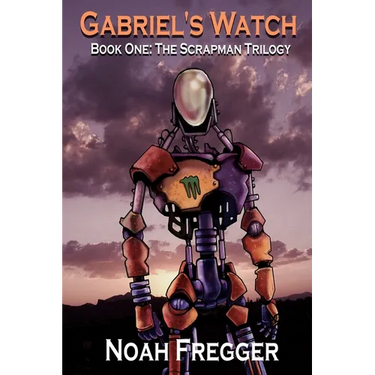 Gabriel's Watch - Book One: The Scrapman Trilogy