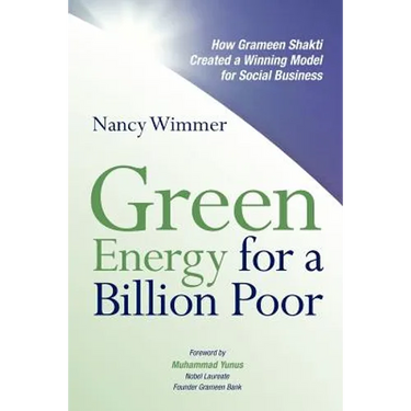 Green Energy for a Billion Poor: How Grameen Shakti Created a Winning Model for Social Business