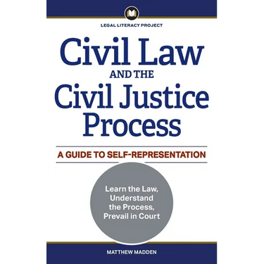 Civil Law and the Civil Justice Process: A Guide to Self-Representation