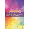 Secondary Qualitative Data Analysis in the Health and Social Sciences