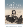 My American Dream: A Journey from Fascism to Freedom