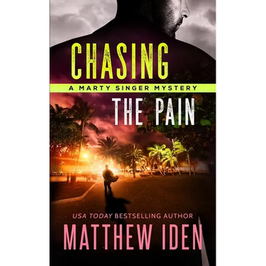 Chasing The Pain: A Marty Singer Mystery