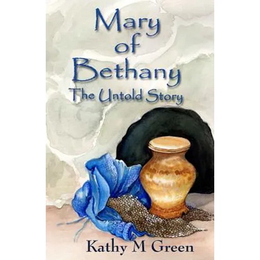 Mary of Bethany the Untold Story