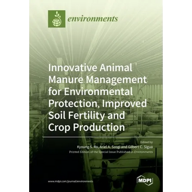 Innovative Animal Manure Management for Environmental Protection, Improved Soil Fertility and Crop Production