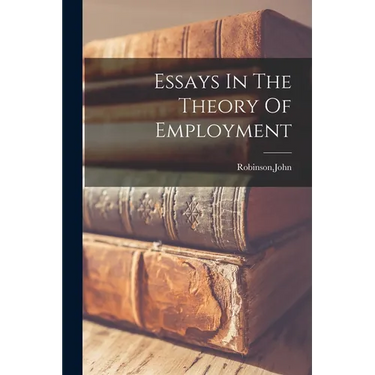 Essays In The Theory Of Employment