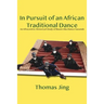 In Pursuit of an African Traditional Dance: An Afrocentric Historical Study of Buum Oku Dance Yaounde