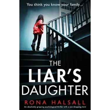 The Liar's Daughter: An absolutely gripping psychological thriller with a jaw-dropping twist