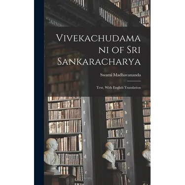 Vivekachudamani of Sri Sankaracharya: Text, With English Translation