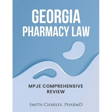 Georgia Pharmacy Law: Mpje Comprehensive Review