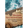 Merchant Navy Survival Guide: Survive & thrive on your first ship