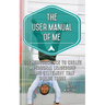 The User Manual of Me: Use neuroscience to create a personal leadership brand statement that builds trust.