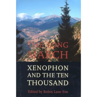The Long March: Xenophon and the Ten Thousand