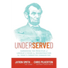 Underserved: Harnessing the Principles of Lincoln's Vision for Reconstruction for Today's Forgotten Communities