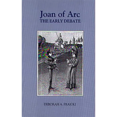 Joan of Arc: The Early Debate