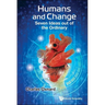 Humans and Change: Seven Ideas Out of the Ordinary