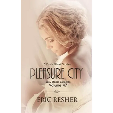 Pleasure City: 5 Erotic Short Stories