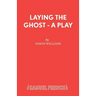Laying the Ghost - A Play