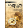 Tradition to Truth: One Man's Search For Honest Answers