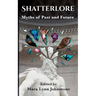 Shatterlore: Myths of Past and Future