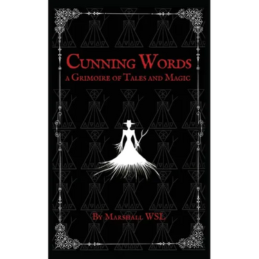 Cunning Words: a Grimoire of Tales and Magic