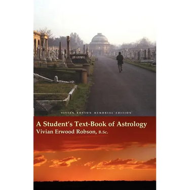 A Student's Text-Book of Astrology Vivian Robson Memorial Edition