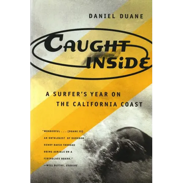 Caught Inside: A Surfer's Year on the California Coast