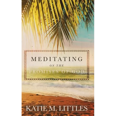 Meditating on the Promises of God