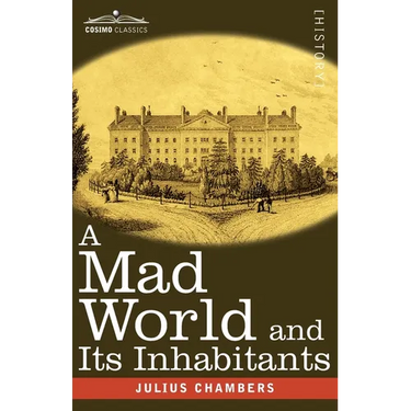 A Mad World and Its Inhabitants