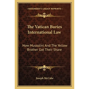 The Vatican Buries International Law: How Mussolini And The Yellow Brother Got Their Share