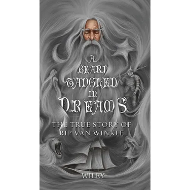 A Beard Tangled in Dreams: The True Story of Rip Van Winkle