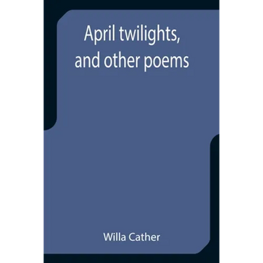 April twilights, and other poems