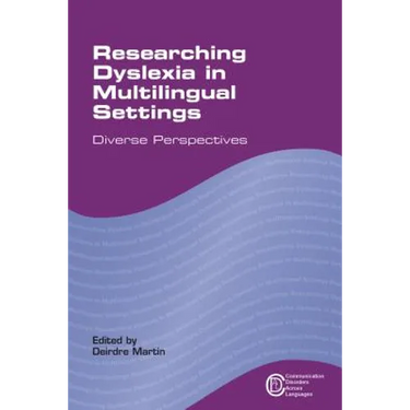 Researching Dyslexia in Multilingual Settings: Diverse Perspectives