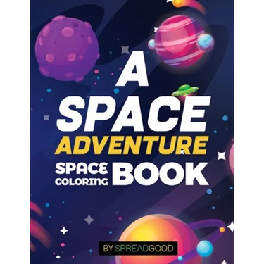 Spread good A space adventure-Space Coloring Book for kids with Planets, Spaceships, Rockets, Astronauts -coloring book for kids, boys, girls, toddler