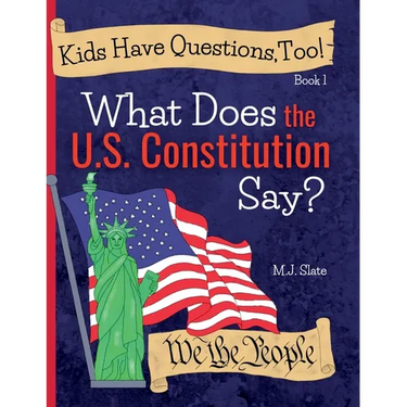 Kids Have Questions, Too! What Does the U.S. Constitution Say?