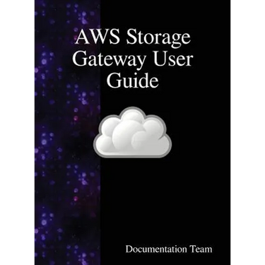 AWS Storage Gateway User Guide
