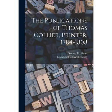 The Publications of Thomas Collier, Printer, 1784-1808