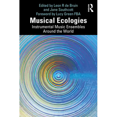 Musical Ecologies: Instrumental Music Ensembles Around the World