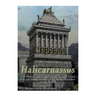 Halicarnassus: The History and Legacy of the Ancient Greek City and Home to One of the Seven Wonders of the World
