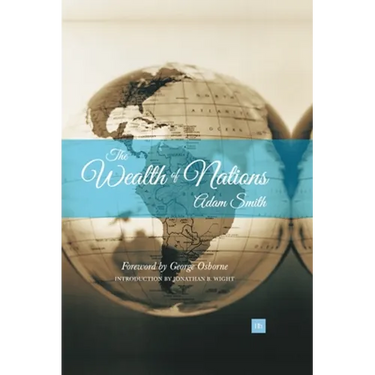 Wealth of Nations: An Inquiry Into the Nature and Causes of the Wealth of Nations
