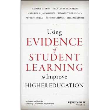 Using Evidence of Student Learning to Improve Higher Education