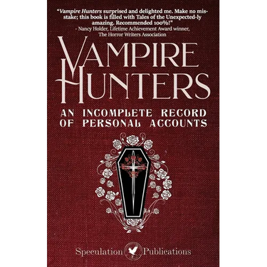 Vampire Hunters: An Incomplete Record of Personal Accounts