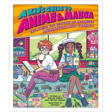 A Kid's Guide to Anime & Manga: Exploring the History of Japanese Animation and Comics