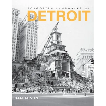 Forgotten Landmarks of Detroit
