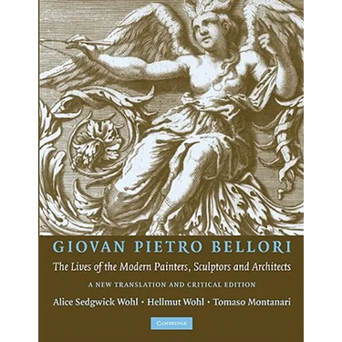 Giovan Peitro Bellori: The Lives of the Modern Painters, Sculptors and Architects