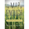 The Map of Enough: One Woman's Search for Place