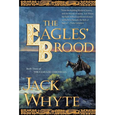 The Eagles' Brood: Book Three of the Camulod Chronicles