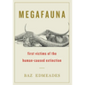 Megafauna: First Victims of the Human-Caused Extinction
