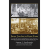 Front Porches to Front Lines: One Small Town's Mobilization of Men, Women, Manufacturing and Money during World War One